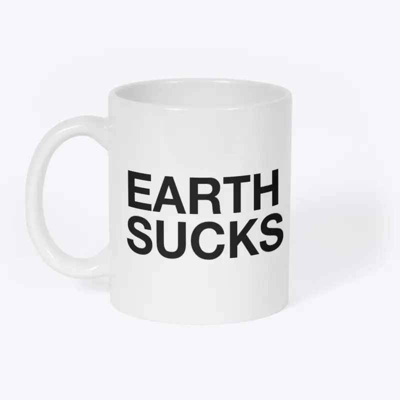 EARTH SUCKS