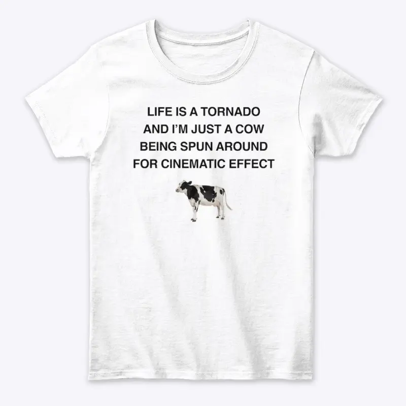 LIFE IS A 🌪️ 🐄