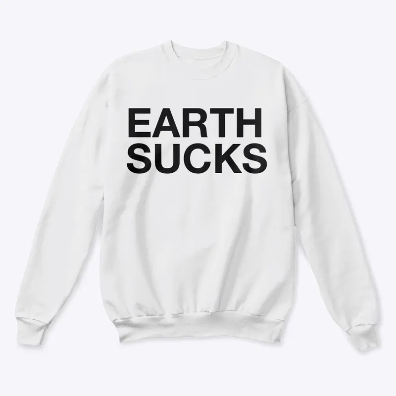 EARTH SUCKS