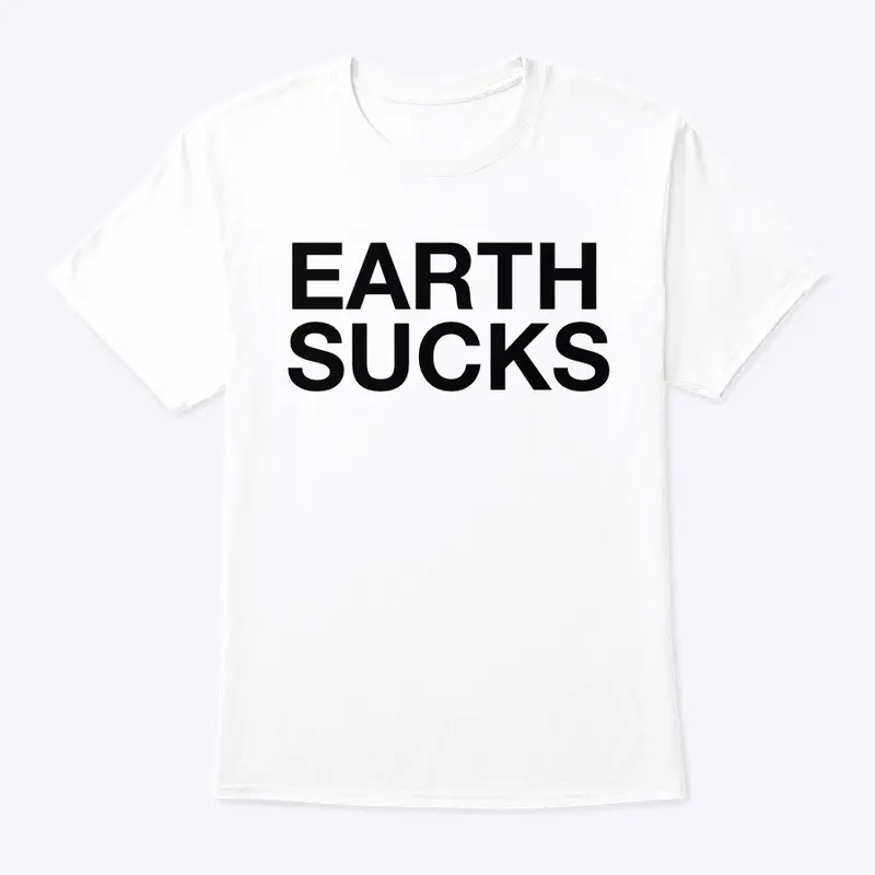 EARTH SUCKS