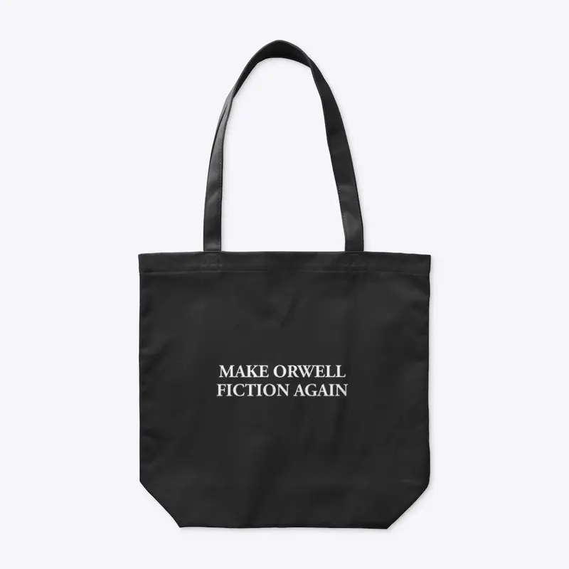 MAKE ORWELL FICTION AGAIN 👁️