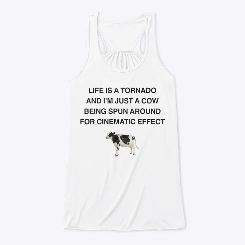 LIFE IS A 🌪️ 🐄