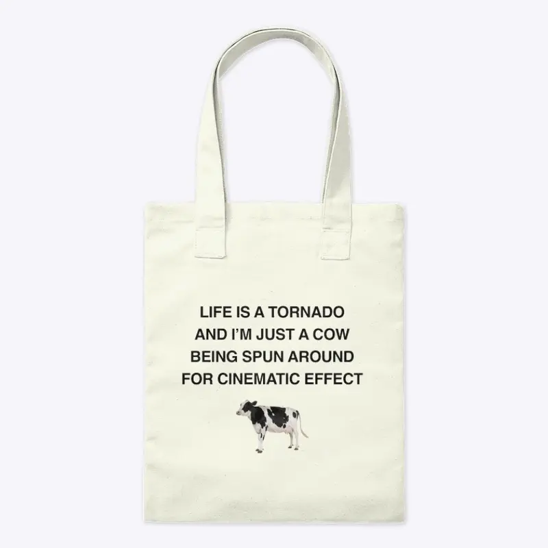 LIFE IS A 🌪️ 🐄