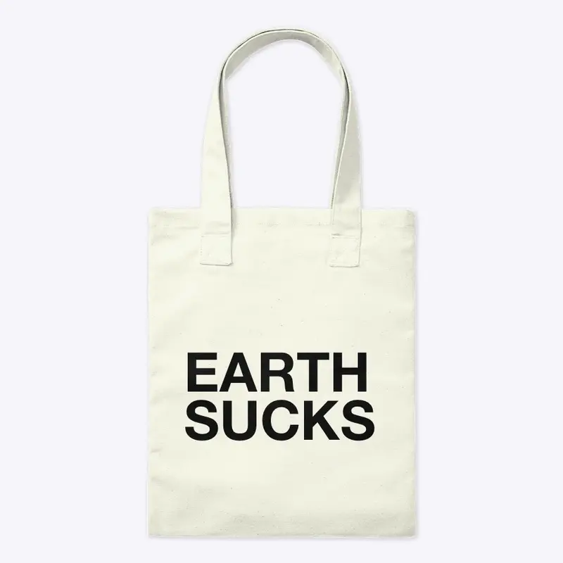 EARTH SUCKS